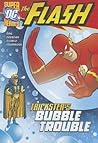 Trickster's Bubble Trouble (The Flash) by Michael Dahl Trickster's Bubble Trouble (The Flash) by Michael Dahl