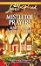 Mistletoe Prayers (Bodine F...