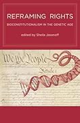 Reframing Rights: Bioconstitutionalism in the Genetic Age