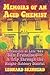 Memoirs of an Acid Chemist: Chronicles of Late '60s San Francsco-a Trip Through the Haight-Ashbury District