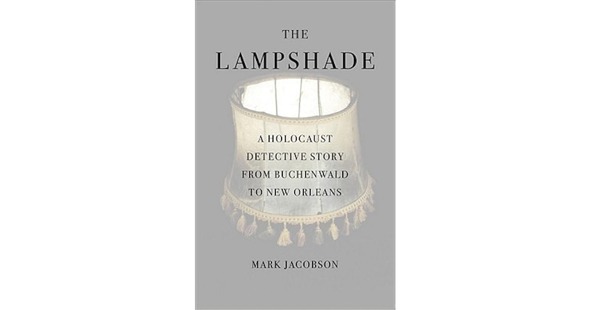 The Lampshade A Holocaust Detective Story from Buchenwald to New