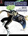 Draw Comics with Dick Giordano by Dick Giordano