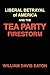 Liberal Betrayal of America and the Tea Party Firestorm