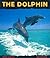 The Dolphin: Prince of the Waves (Animal Close-Ups)