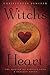 The Witch's Heart: The Magick of Perfect Love & Perfect Trust