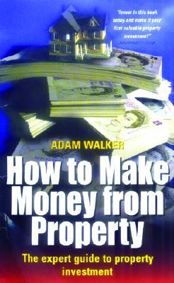 How to Make Money from Property: The expert guide to property investment (Paperback)