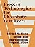 Process Technologies for Phosphate Fertilizers