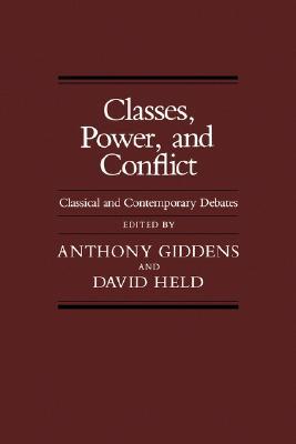 Classes, Power and Conflict: Classical and Contemporary Debates (Paperback)