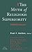 The Myth of Religious Superiority by Paul F. Knitter