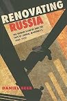 Renovating Russia: The Human Sciences and the Fate of Liberal Modernity, 1880–1930 Renovating Russia: The Human Sciences and the Fate of Liberal Modernity, 1880–1930