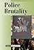 Police Brutality: Current Controversies