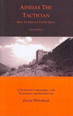 Aineias the Tactician: How to Survive Under Siege (Classical Studies)