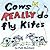 Cows REALLY Do Fly Kites: Patti Burchard