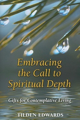 Embracing the Call to Spiritual Depth: Gifts for Contemplative Living (Paperback)