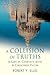 A Collision of Truths: A Life in Conflict with a Cherished Faith