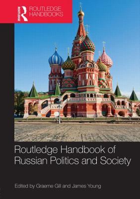 Routledge Handbook of Russian Politics and Society (Routledge International Handbooks)