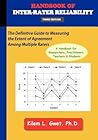 Handbook of Inter-Rater Reliability: The Definitive Guide to Measuring the Extent of Agreement Among Multiple Raters