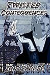 Twisted Consequences by Irie Parker