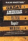Sam Smith's Great American Political Repair Manual