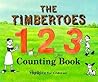 Timbertoes 1 2 3 Counting Book, The by Highlights for Children