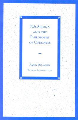Nagarjuna and the Philosophy of Openness (Paperback)