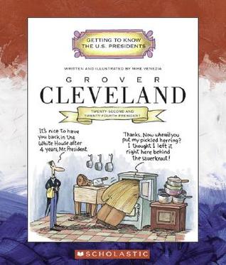 Grover Cleveland: Twenty-Second and Twenty-Fourth President, 1885-1889, 1893-1897 (Library Binding)