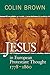 Jesus in European Protestant Thought 1778-1860