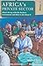 Africa's Private Sector: What's Wrong with the Business Environment and What to Do About It