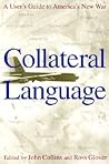 Collateral Language: A User's Guide to America's New War Collateral Language: A User's Guide to America's New War