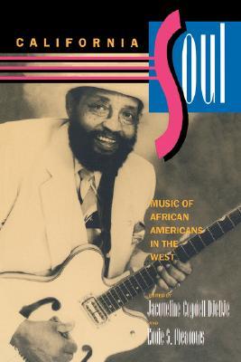 California Soul: Music of African Americans in the West (Music of the African Diaspora) (Volume 1)