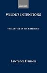 Wilde's Intentions: The Artist in his Criticism