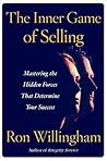 The Inner Game of Selling: Mastering the Hidden Forces that Determine Your Success