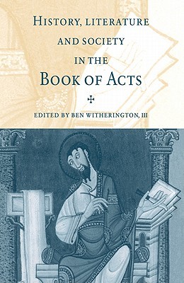 History, Literature, and Society in the Book of Acts (Paperback)