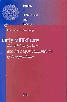 Early Maliki Law: Ibn 'Abd Al-Hakam and His Major Compendium of Jurisprudence (Leather Bound)