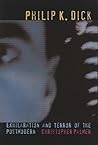 Philip K Dick: Exhilaration and Terror of the Postmodern (Liverpool Science Fiction Texts and Studies, 27)