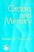 Orders and Ministry: Leadership in the World Church (Theology in Global Perspectives)