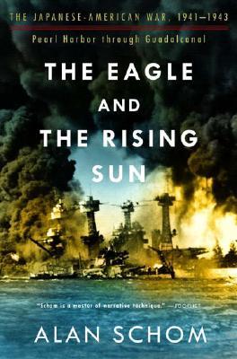 The Eagle & the Rising Sun: The Japanese-American War 1941-43: Pearl Harbor through Guadalcanal (Paperback)