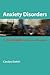 Anxiety Disorders: The Go-To Guide for Clients and Therapists (Go-To Guides for Mental Health)