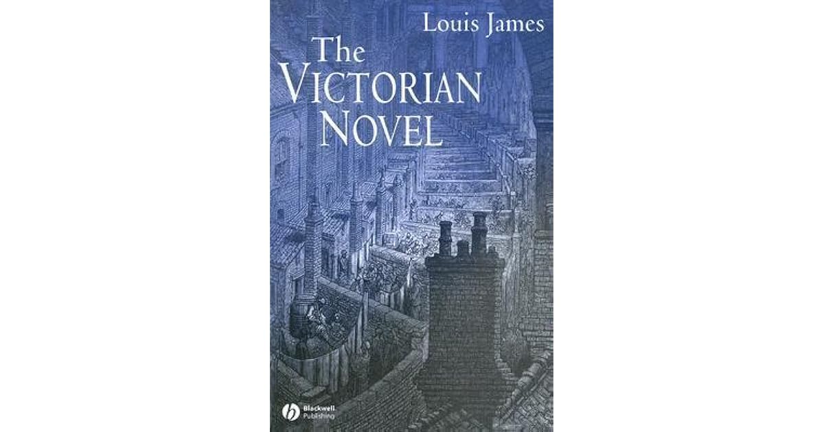 The Victorian Novel by Louis James