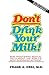 Don't Drink Your Milk