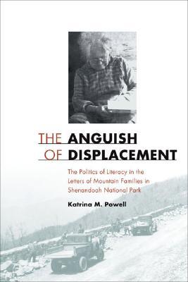 The Anguish of Displacement: The Politics of Literacy in the Letters of Mountain Families in Shenandoah National Park (Hardcover)