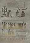 Moctezuma's Child...