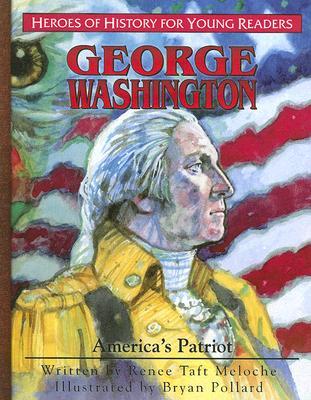 George Washington: America's Patriot (Heroes for Young Readers)