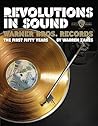 Revolutions in Sound: Warner Bros. Records, the First Fifty Years