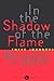 In the Shadow of the Flame
