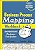 Business Process Mapping Workbook: Improving Customer Satisfaction
