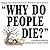 Why Do People Die?: Helping Your Child Understand With Love and Illustrations