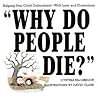 Why Do People Die?: Helping Your Child Understand With Love and Illustrations