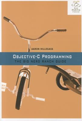 Objective-C Programming: The Big Nerd Ranch Guide (Big Nerd Ranch Guides)