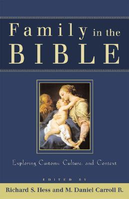 Family in the Bible: Exploring Customs, Culture, and Context (Paperback)